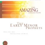 The Amazing Collection Early Minor Prophets
