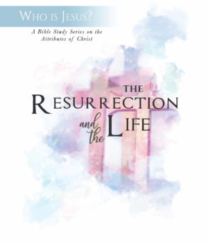 Who is Jesus - Resurrection and Life - Big Dream Ministries
